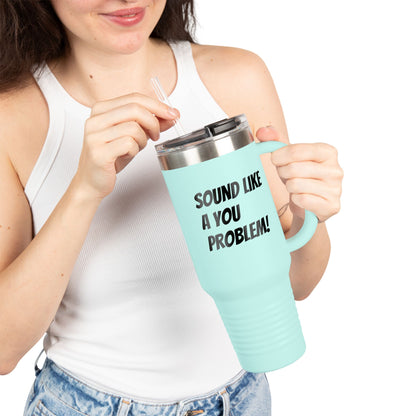 Sound Like a You Problem!