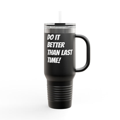 Do It Better Than Last Time!