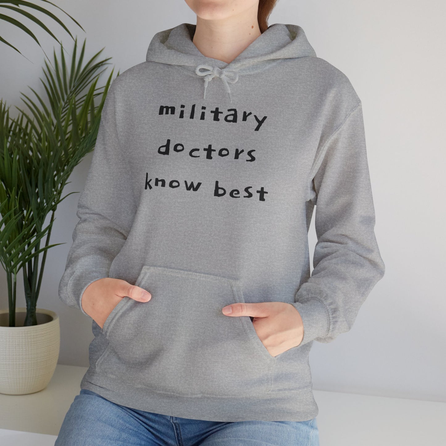 MILITARY DOCTORS KNOW BEST