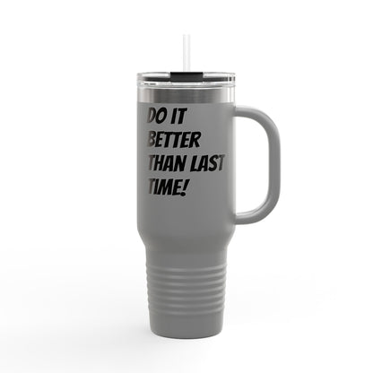 Do It Better Than Last Time!