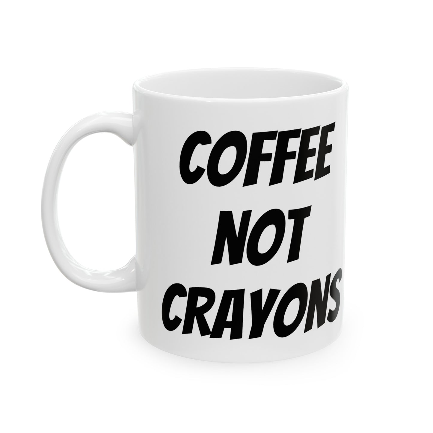 COFFEE NOT CRAYONS