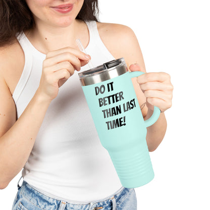 Do It Better Than Last Time!
