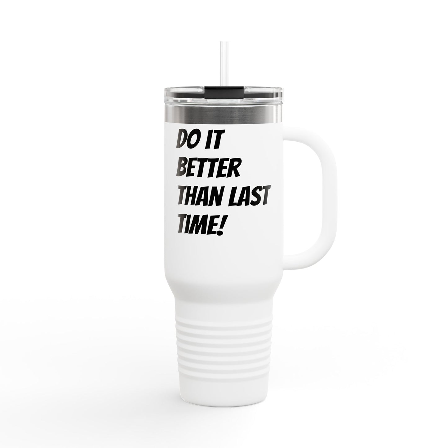 Do It Better Than Last Time!
