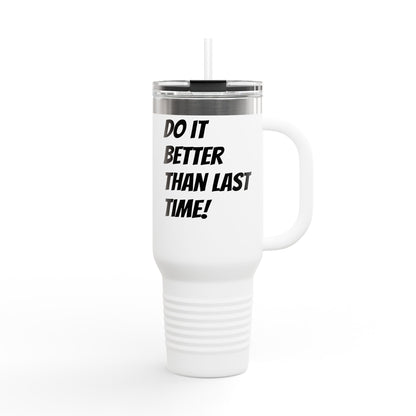 Do It Better Than Last Time!