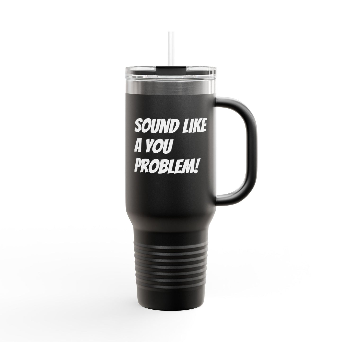 Sound Like a You Problem!
