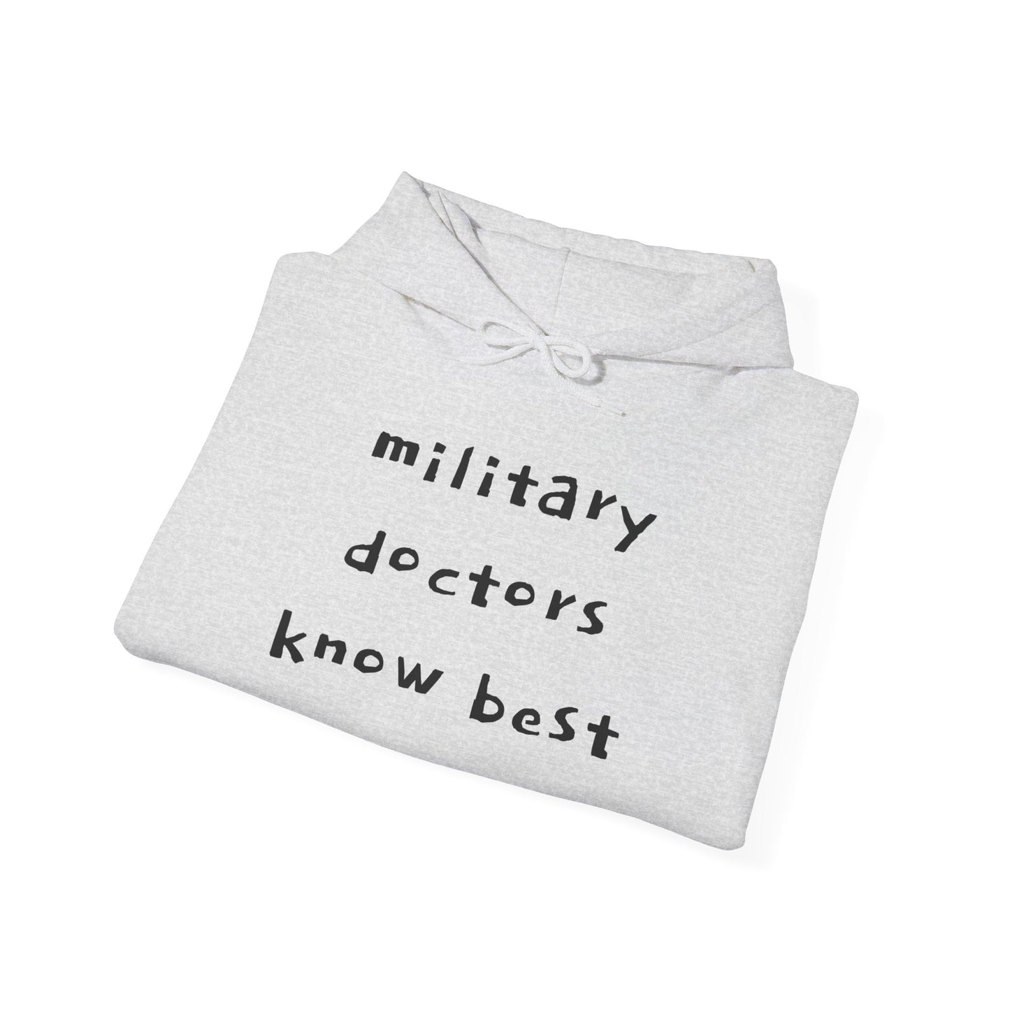 MILITARY DOCTORS KNOW BEST