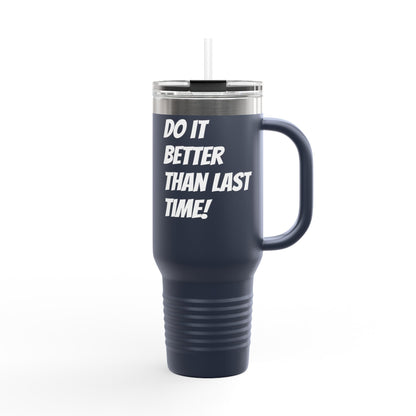 Do It Better Than Last Time!