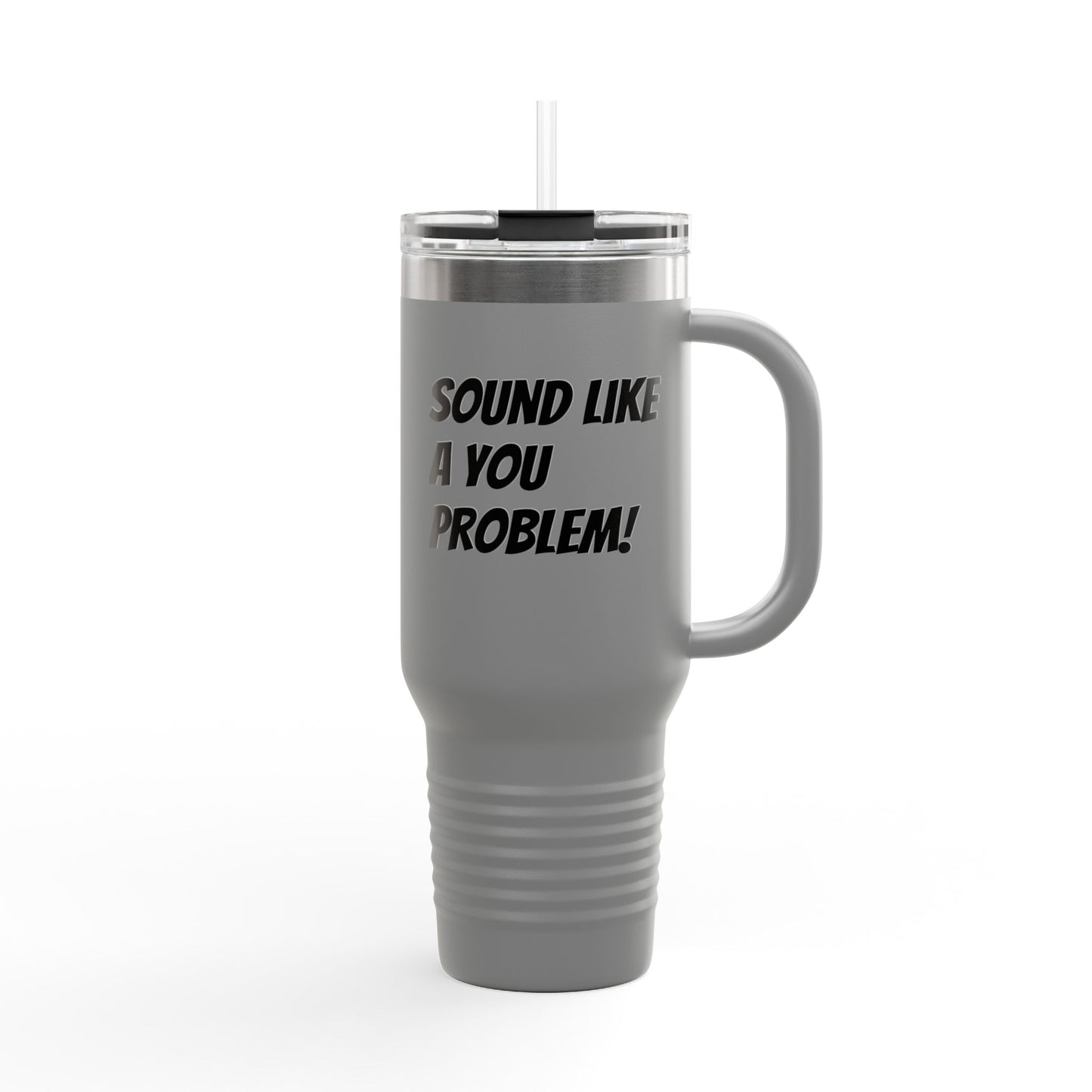 Sound Like a You Problem!