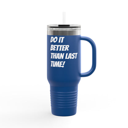 Do It Better Than Last Time!